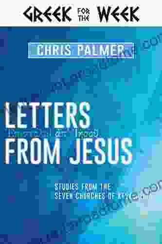 Letters from Jesus: Studies from the Seven Churches of Revelation (Greek for the Week)