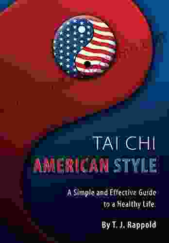 Tai Chi American Style: A Simple And Effective Guide To A Healthy Life