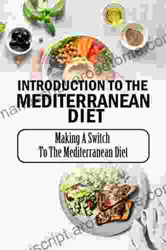 Introduction To The Mediterranean Diet: Making A Switch To The Mediterranean Diet