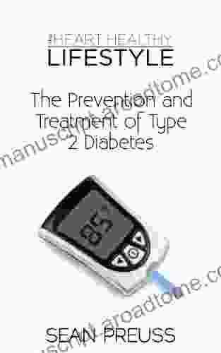 The Heart Healthy Lifestyle: The Prevention And Treatment Of Type 2 Diabetes