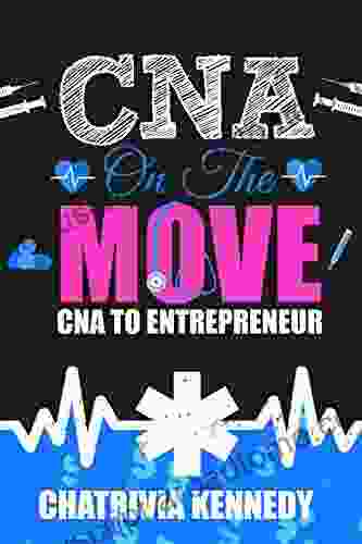 Cna On The Move: Cna To Entrepreneur