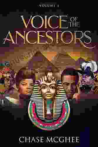 Voice Of The Ancestors: Removing The Shackles And Chains From Your Mind