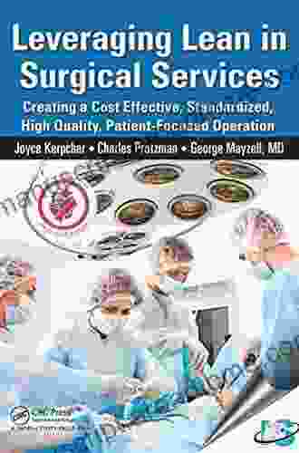 Leveraging Lean In Outpatient Clinics: Creating A Cost Effective Standardized High Quality Patient Focused Operation