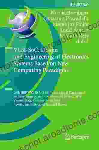 VLSI SoC: Design And Engineering Of Electronics Systems Based On New Computing Paradigms: 26th IFIP WG 10 5/IEEE International Conference On Very Large And Communication Technology 561)