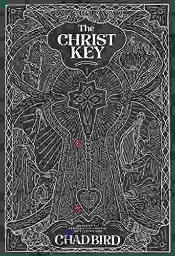 The Christ Key: Unlocking The Centrality Of Christ In The Old Testament