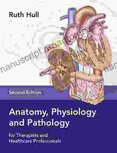 Anatomy Physiology And Pathology For Therapists And Healthcare Professionals