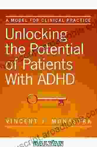 Unlocking The Potential Of Patients With ADHD: A Model For Clinical Practice