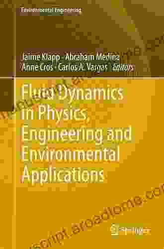 Fluid Dynamics in Physics Engineering and Environmental Applications (Environmental Science and Engineering)