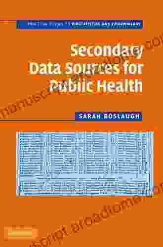 Secondary Data Sources For Public Health: A Practical Guide (Practical Guides To Biostatistics And Epidemiology)