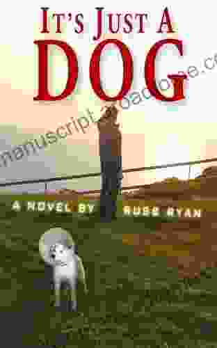 It S Just A Dog Russ Ryan