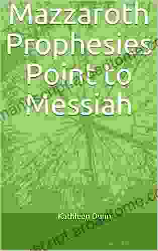 Mazzaroth Prophesies Point To Messiah