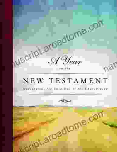 A Year In The New Testament: Meditations For Each Day Of The Church Year