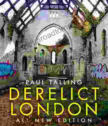 Derelict London: All New Edition