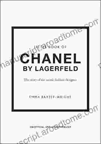 The Little Of Chanel By Lagerfeld: The Story Of The Iconic Fashion Designer (Little Of Fashion)