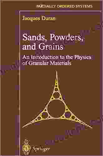 Sands Powders And Grains: An Introduction To The Physics Of Granular Materials (Partially Ordered Systems)