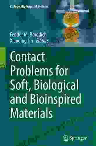 Contact Problems for Soft Biological and Bioinspired Materials (Biologically Inspired Systems 15)