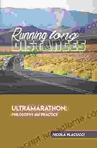 Running Long Distances: Philosophy And Practice Of The Ultra Marathon