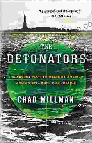 The Detonators: The Secret Plot To Destroy America And An Epic Hunt For Justice