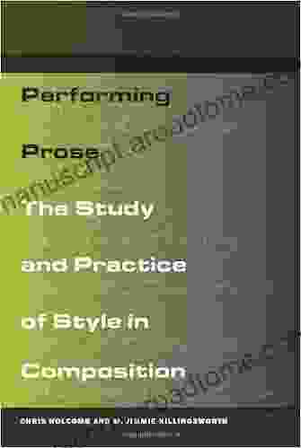 Performing Prose: The Study And Practice Of Style In Composition