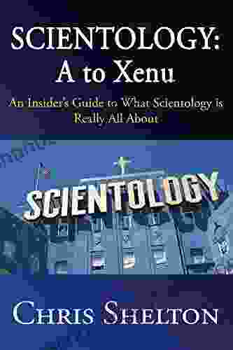 Scientology: A To Xenu: An Insider S Guide To What Scientology Is Really All About