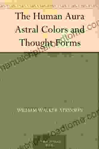 The Human Aura Astral Colors And Thought Forms