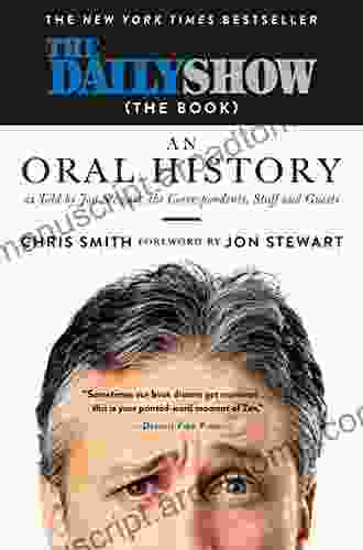 The Daily Show (The Book): An Oral History as Told by Jon Stewart the Correspondents Staff and Guests