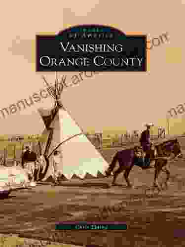 Vanishing Orange County (Images Of America (Arcadia Publishing))