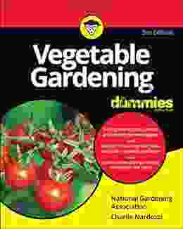 Vegetable Gardening For Dummies Charlie Nardozzi