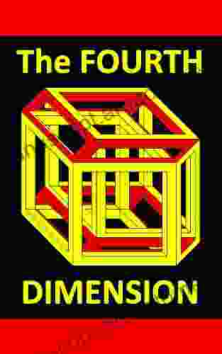 A Visual Introduction to the Fourth Dimension (Rectangular 4D Geometry) (A Fourth Dimension of Space 5)