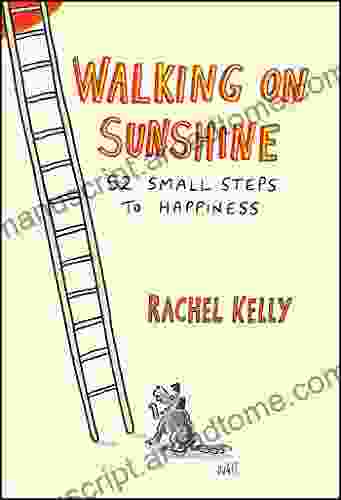 Walking On Sunshine: 52 Small Steps To Happiness