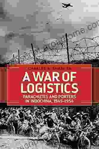 A War Of Logistics: Parachutes And Porters In Indochina 1945 1954 (Foreign Military Studies)