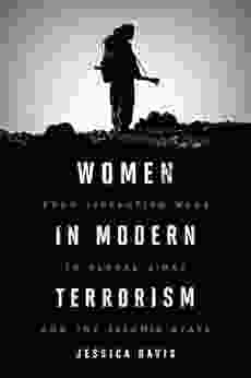 Women In Modern Terrorism: From Liberation Wars To Global Jihad And The Islamic State